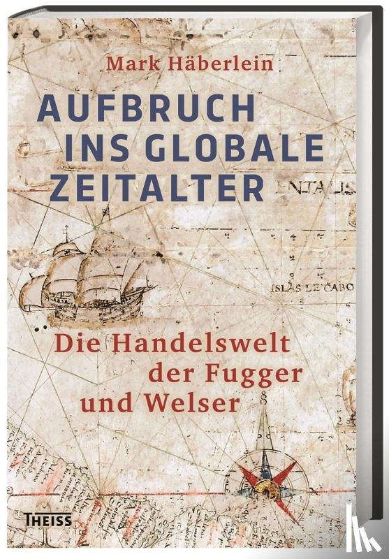 Häberlein, Mark - Aufbruch ins globale Zeitalter
