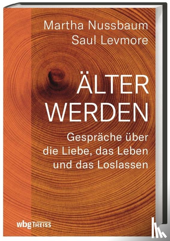 Nussbaum, Martha, Levmore, Saul - Älter werden