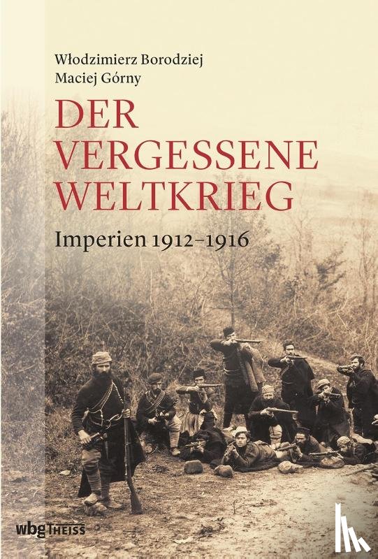 Borodziej, Wlodzimierz, Górny, Maciej - Der vergessene Weltkrieg