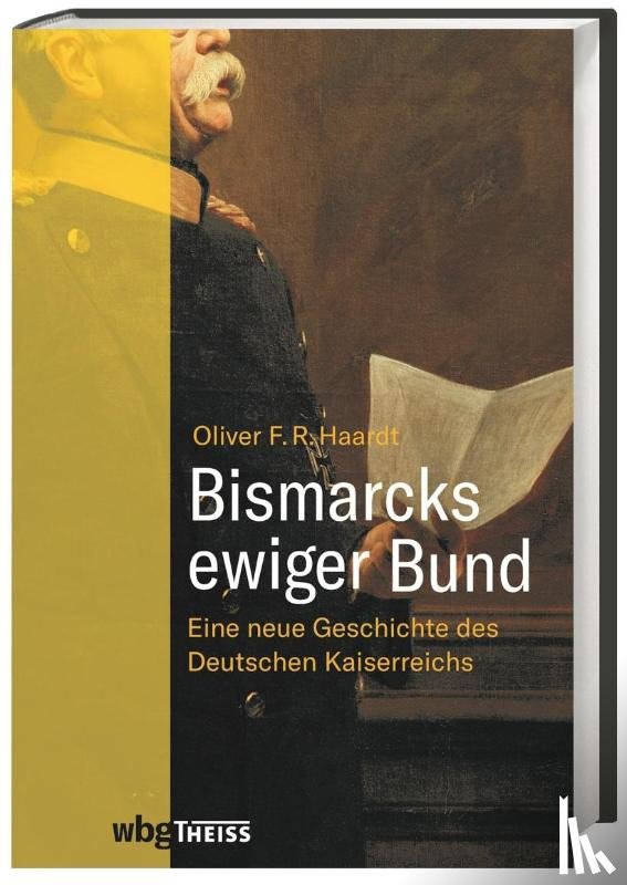 Haardt, Oliver - Bismarcks ewiger Bund