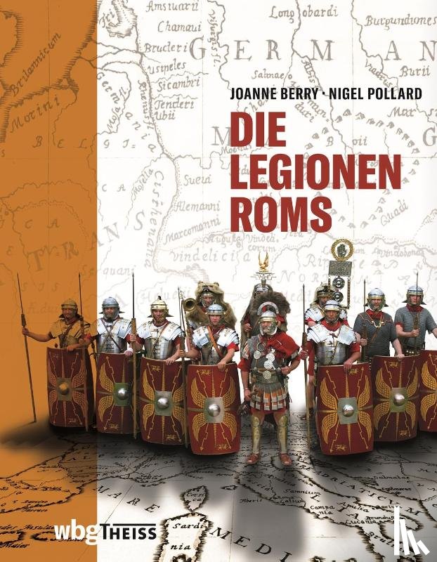 Berry, Joanne, Pollard, Nigel - Die Legionen Roms