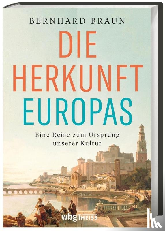 Braun, Bernhard - Die Herkunft Europas
