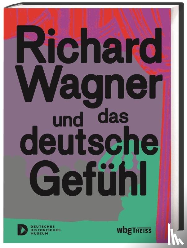  - Richard Wagner und das deutsche Gefühl