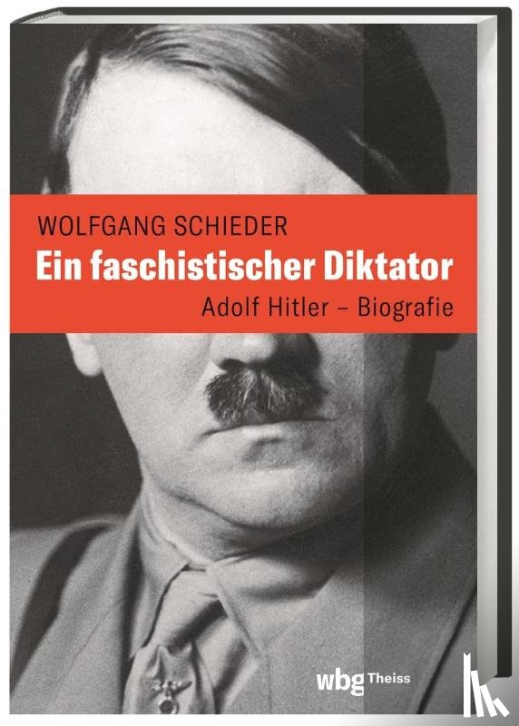 Schieder, Wolfgang - Ein faschistischer Diktator. Adolf Hitler - Biografie