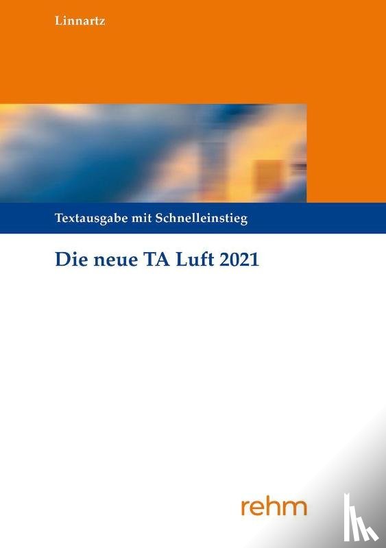 Linnartz, Bernhard - Technische Anleitung zur Reinhaltung der Luft - TA Luft