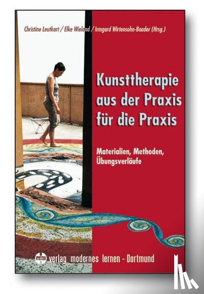  - Kunsttherapie - aus der Praxis für die Praxis