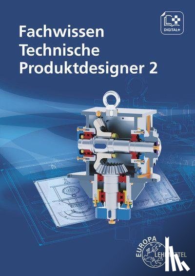 Gompelmann, Marcus, Menges, Volker, Meyer, Hermann, Mols, Gabriele - Fachwissen Technische Produktdesigner 2