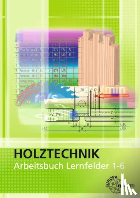 Eckhard, Martin, Nutsch, Wolfgang, Seifert, Gerhard - Arbeitsbuch Holztechnik Lernfelder 1-6