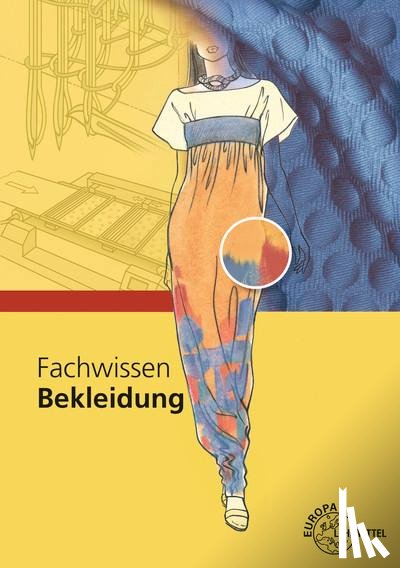 Hornberger, Marianne, Eberle, Hannelore, Gonser, Elke, Kupke, Renate - Fachwissen Bekleidung