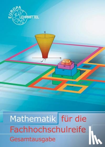 Dillinger, Josef, Grimm, Bernhard, Gumpert, Frank-Michael, Mack, Gerhard - Mathematik für die Fachhochschulreife Gesamtband mit Beilage GTR