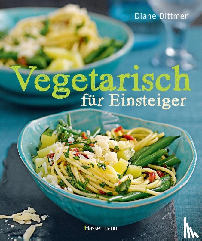 Dittmer, Diane - Vegetarisch für Einsteiger