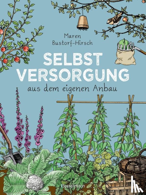 Bustorf-Hirsch, Maren - Selbstversorgung aus dem eigenen Anbau