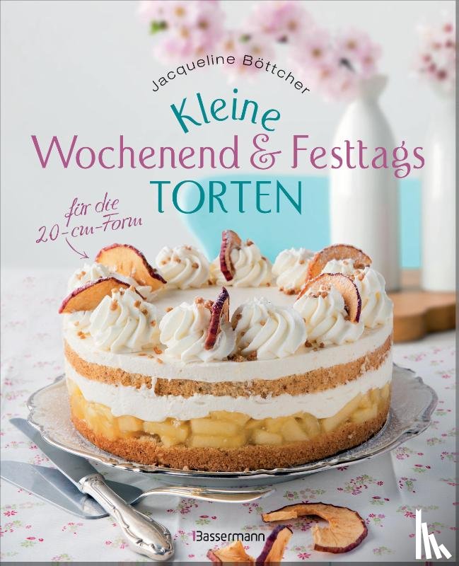 Böttcher, Jacqueline - Kleine Wochenend- und Festtagstorten