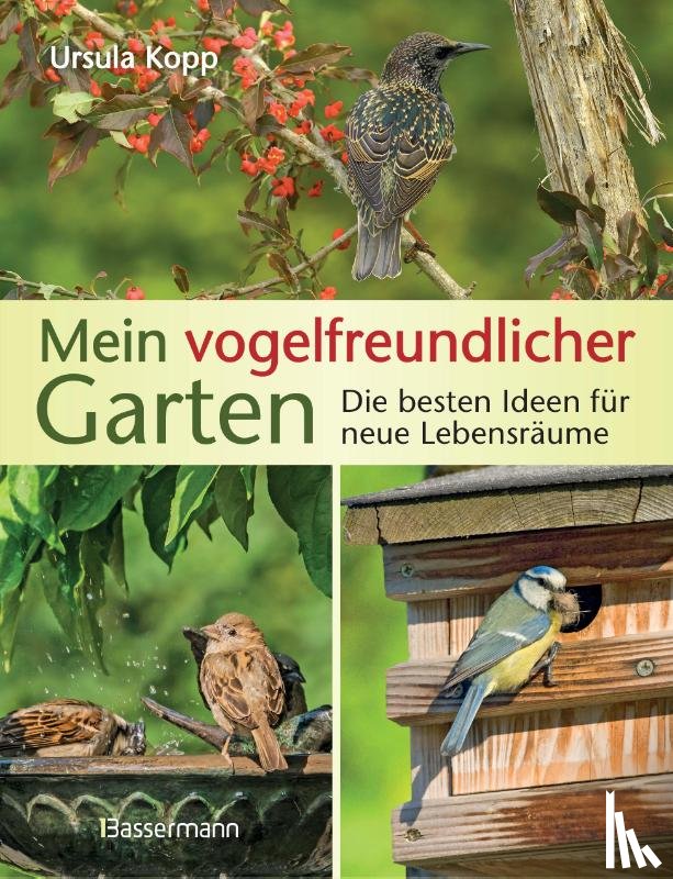 Kopp, Ursula - Mein vogelfreundlicher Garten