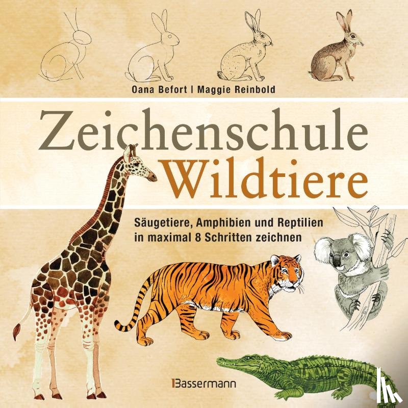 Befort, Oana, Reinbold, Maggie - Zeichenschule Wildtiere