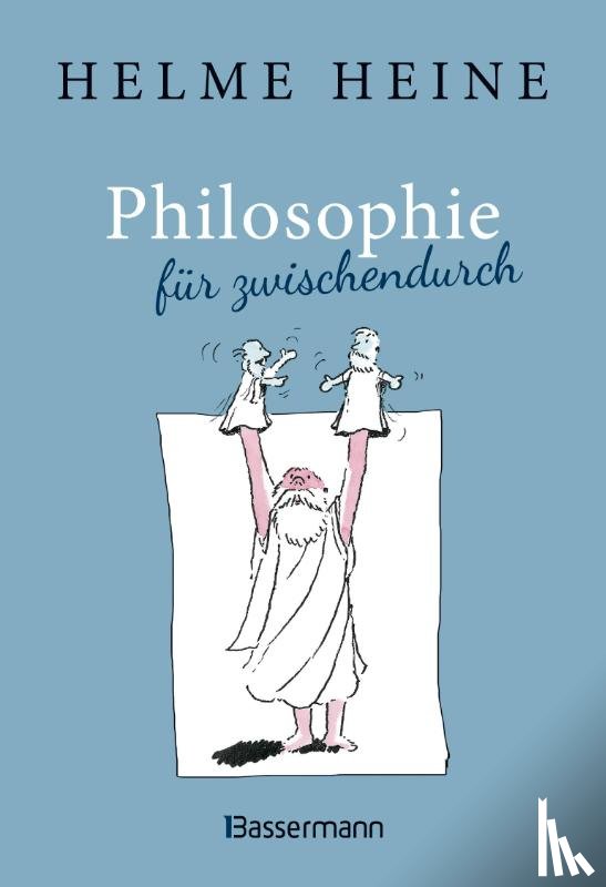 Heine, Helme - Philosophie für zwischendurch