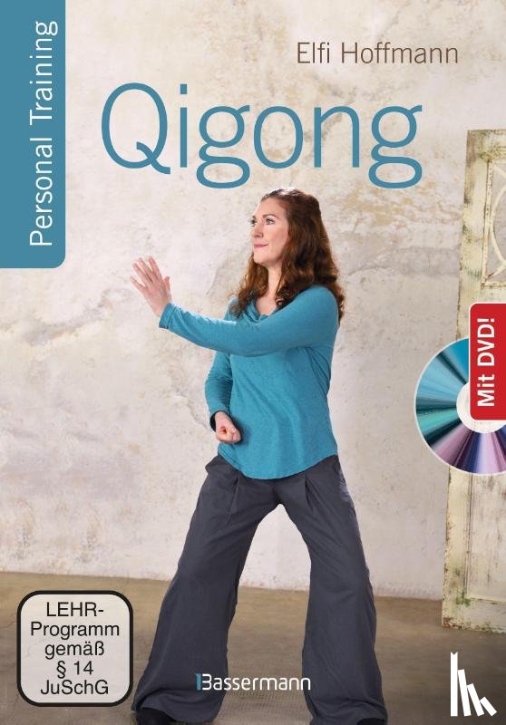 Hoffmann, Elfi - Qigong, die universelle 18-fache Methode - Personal Training + DVD. Die weltweit populärste Übungsfolge. Sehr einfach und sehr wirksam. Ideal auch für Kinder und Senioren
