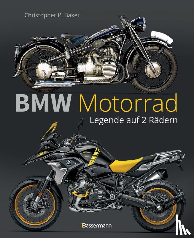 Baker, Christopher P. - BMW Motorrad. Legende auf 2 Rädern seit 100 Jahren