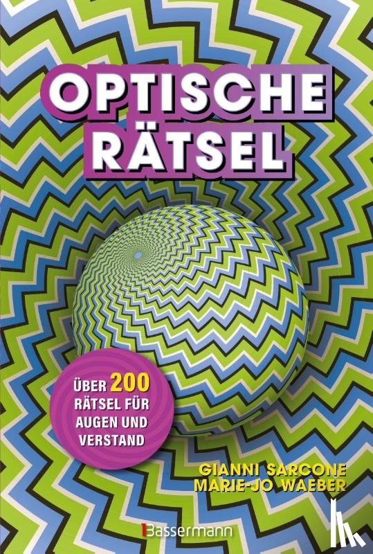 Sarcone, Gianni, Waeber, Marie-Jo - Optische Rätsel - Über 200 Rätsel für Augen und Verstand