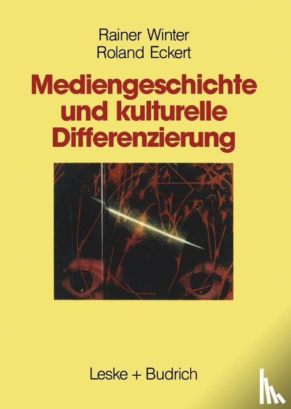 Rainer Winter, Roland Eckert - Mediengeschichte Und Kulturelle Differenzierung