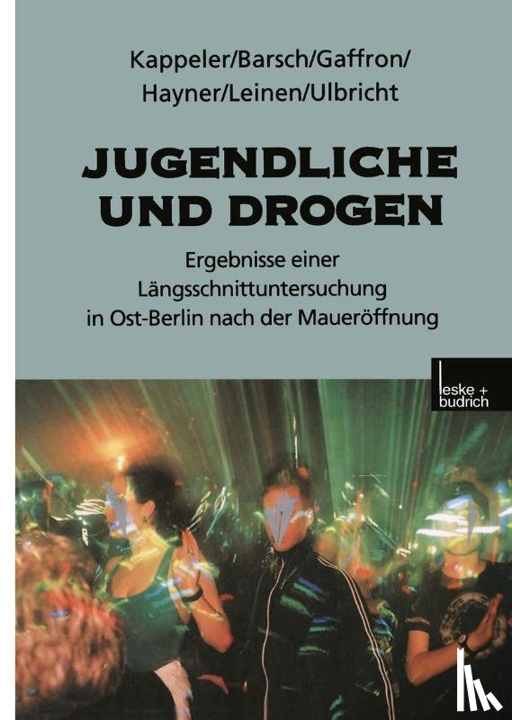 Manfred Kappeler, Gundula Barsch, Katrin Gaffron, Ekkehard Hayner - Jugendliche Und Drogen