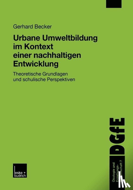 Gerhard, Dip Becker - Urbane Umweltbildung Im Kontext Einer Nachhaltigen Entwicklung