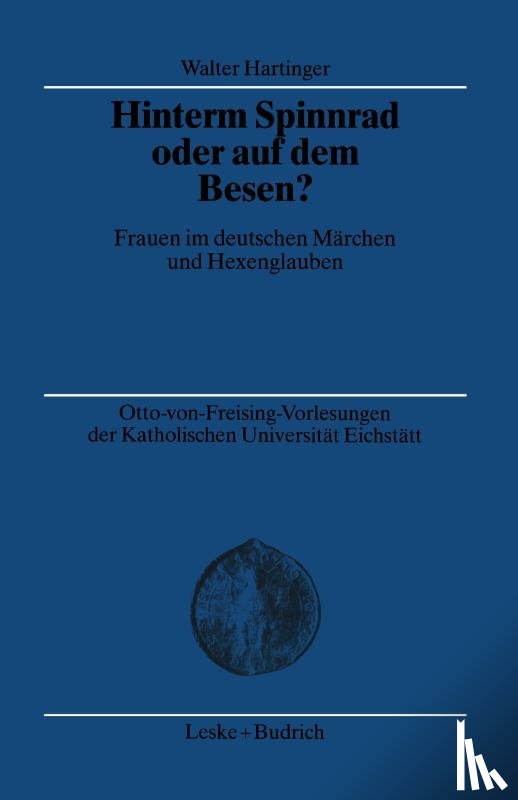 Walter Hartinger - Hinterm Spinnrad Oder Auf Dem Besen?