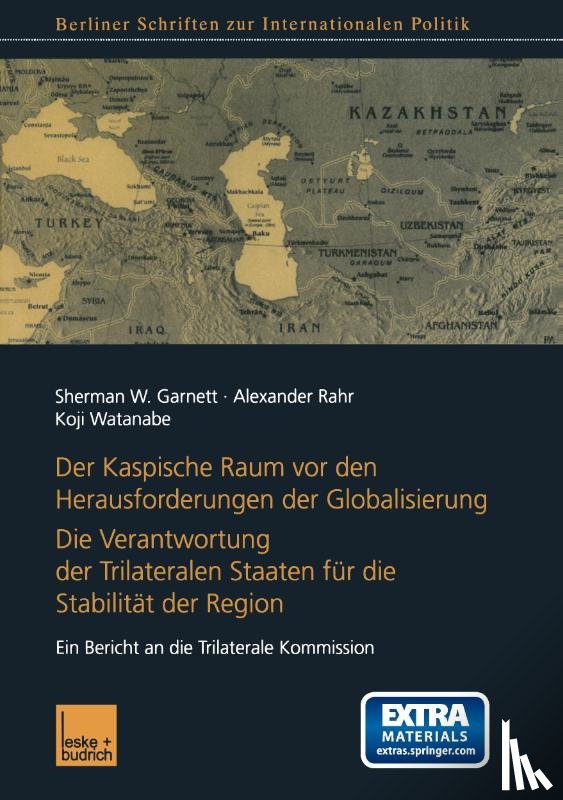 Garnett, Dean James Madison College Sherman W (Michigan State University), Rahr, Alexander, Watanabe, Koji (The Brookings Institution) - Der Kaspische Raum VOR Den Herausforderungen Der Globalisierung