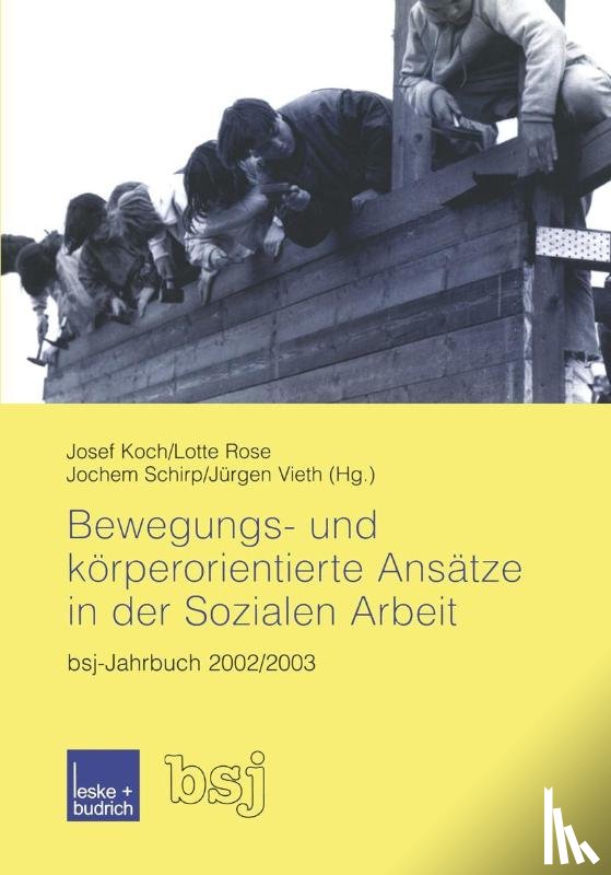 Josef Koch, Lotte Rose, Jochem (Bsj Marburg Germany) Schirp, Jurgen Vieth - Bewegungs- Und Koerperorientierte Ansatze in Der Sozialen Arbeit