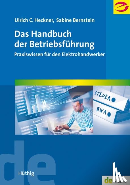 Heckner, Ulrich C., Bernstein, Sabine - Das Handbuch der Betriebsführung