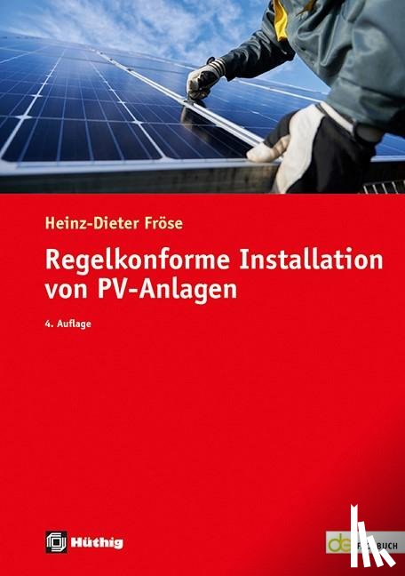 Fröse, Heinz-Dieter - Regelkonforme Installation von PV-Anlagen