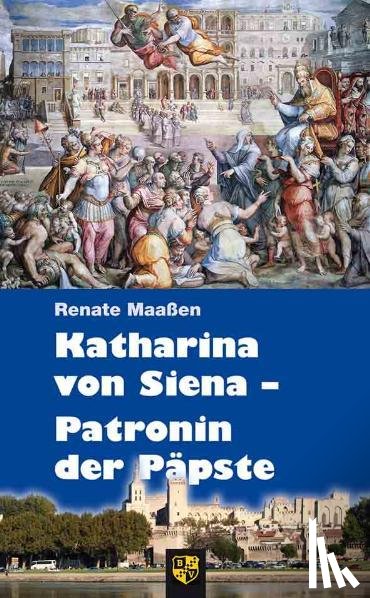 Maaßen, Renate - Katharina von Siena - Patronin der Päpste
