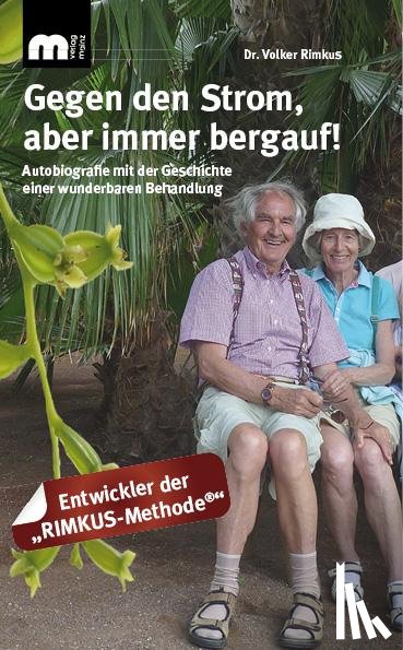 Rimkus, Volker - Gegen den Strom, aber immer bergauf!