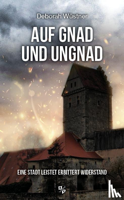 Wüstner, Deborah - Auf Gnad und Ungnad