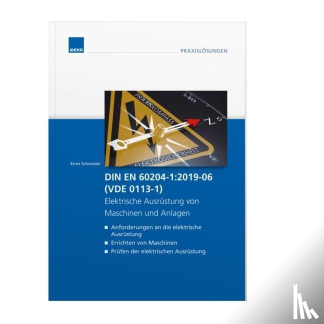 Schneider, Ernst - DIN EN 60204-1:2019-06 (VDE 0113-1) - Elektrische Ausrüstung von Maschinen und Anlagen -