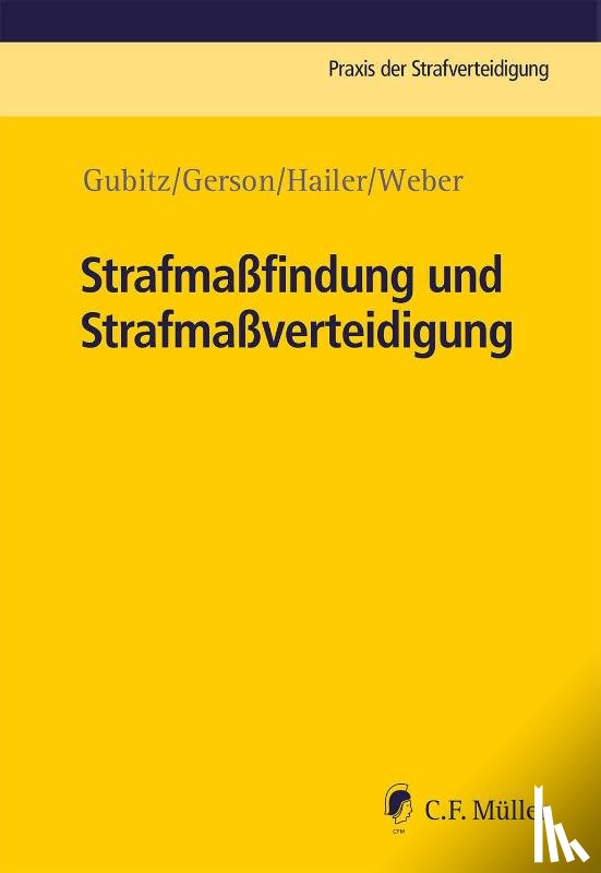 Gubitz, Michael, Gerson, Oliver Harry, Hailer, Claudia, Weber, Jakob - Strafmaßfindung und Strafmaßverteidigung