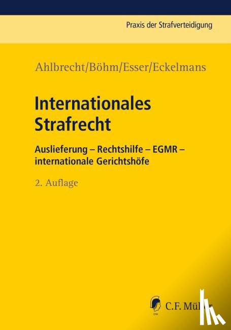 Ahlbrecht, Heiko, Böhm, Klaus Michael, Esser, Robert, Eckelmans, Franziska - Internationales Strafrecht