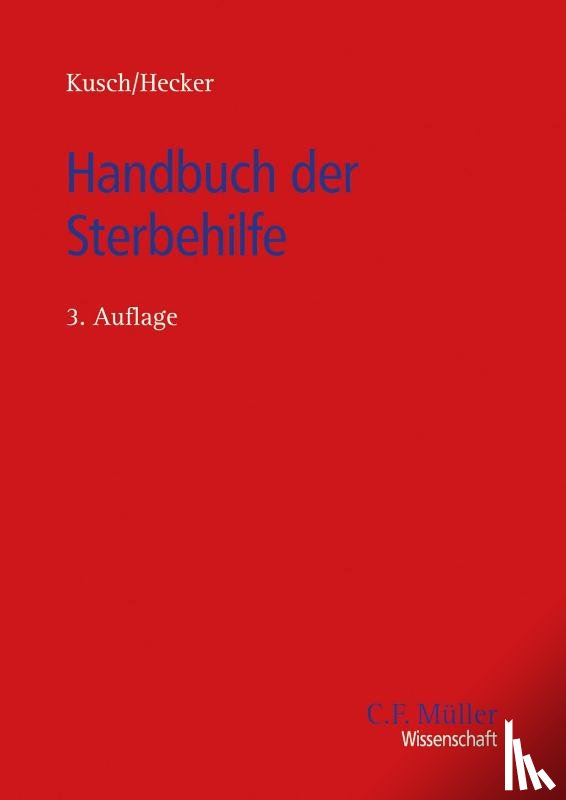 Kusch, Roger, Hecker, Bernd - Handbuch der Sterbehilfe