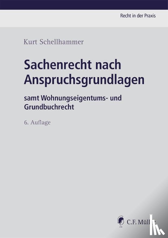 Schellhammer, Kurt - Sachenrecht nach Anspruchsgrundlagen