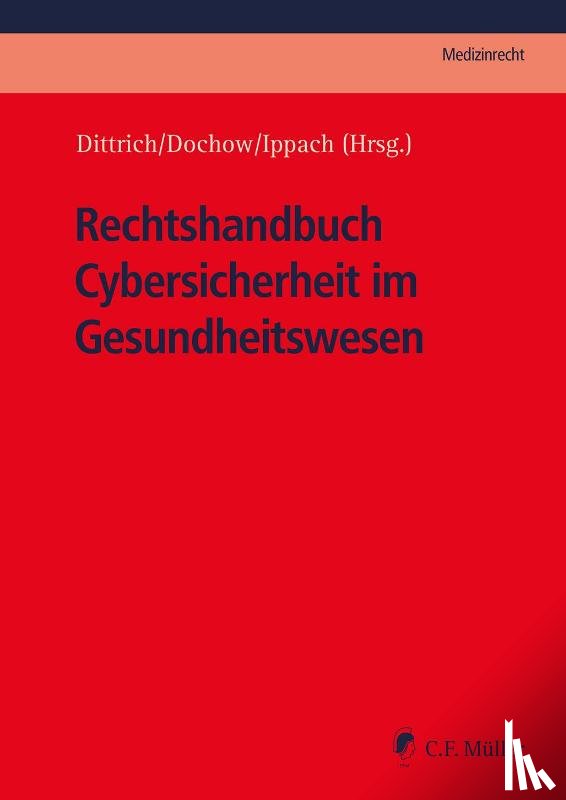Adelberg, Philipp, Müller, Nadja, Schüller, Peter, Copeland, Victoria - Rechtshandbuch Cybersicherheit im Gesundheitswesen