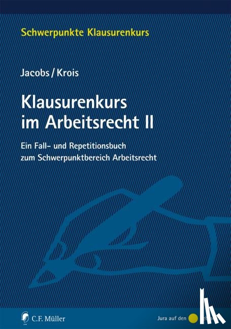 Jacobs, Matthias, Krois, Christopher - Klausurenkurs im Arbeitsrecht II