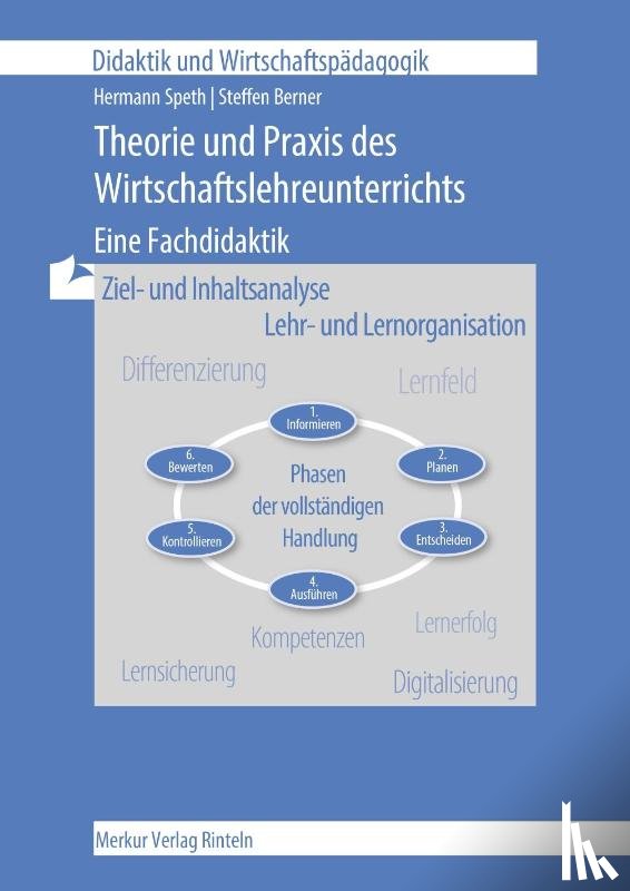 Speth, Hermann, Berner, Steffen - Theorie und Praxis des Wirtschaftslehreunterrichts - Eine Fachdidaktik