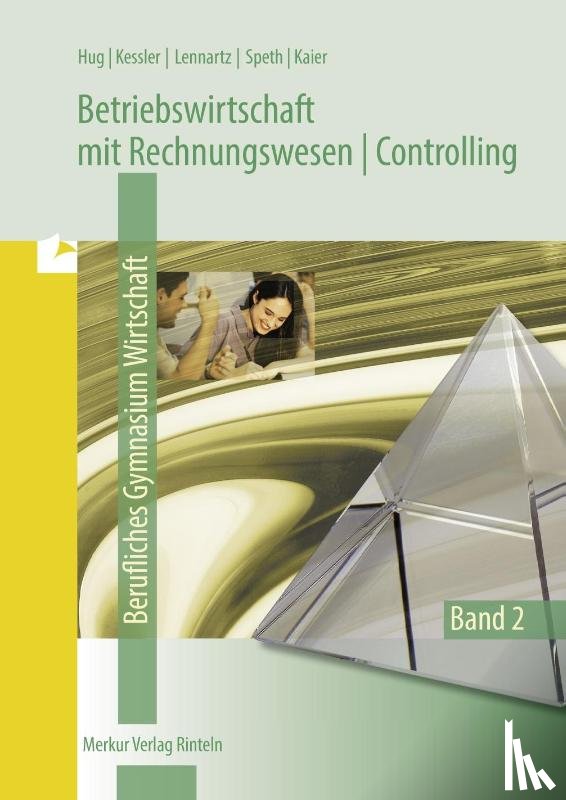 Speth, Hermann, Hug, Hartmut, Lennartz, Martina, Kessler, Roland - Betriebswirtschaftslehre mit Rechnungswesen /Controlling 2.. Berufliches Gymnasium Wirtschaft