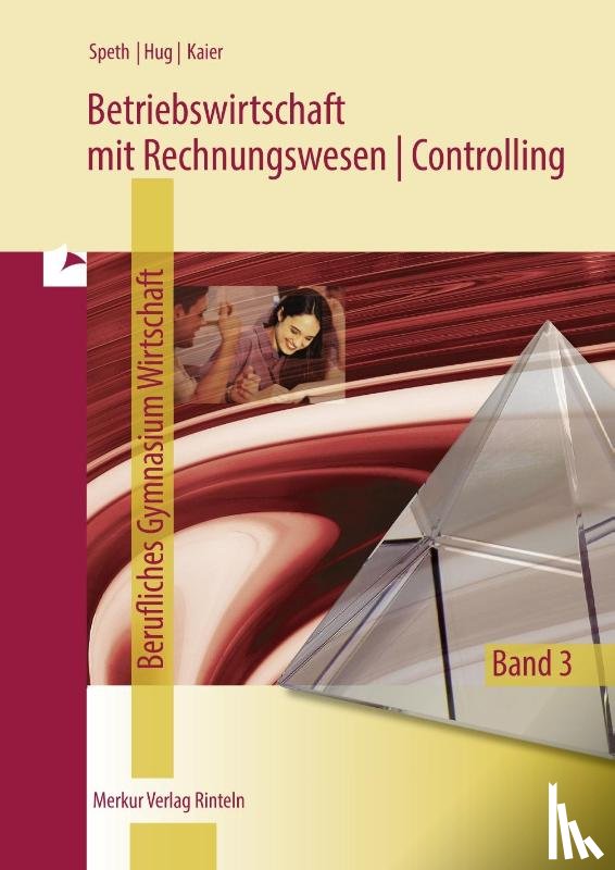 Speth, Hermann, Kaier, Alfons, Hug, Hartmut - Betriebswirtschaft mit Rechnungswesen | Controlling. Berufliches Gymnasium Wirtschaft - Band 3
