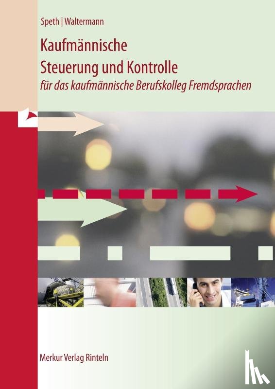 Speth, Hermann, Waltermann, Aloys - Kaufmännische Steuerung und Kontrolle für das kaufmännische Berufskolleg Fremdsprachen