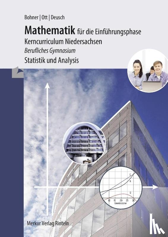 Ott, Roland, Bohner, Kurt, Deusch, Ronald - Mathematik für die Einführungsphase - Kerncurriculum Niedersachsen