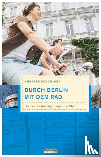 Schneider, Therese - Durch Berlin mit dem Rad