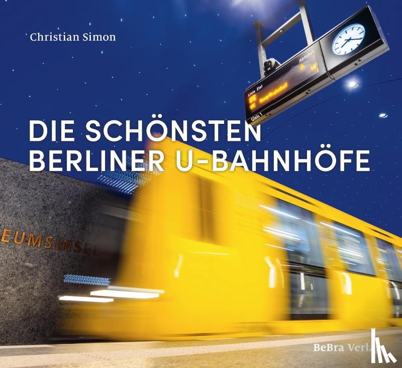 Simon, Christian - Die schönsten Berliner U-Bahnhöfe