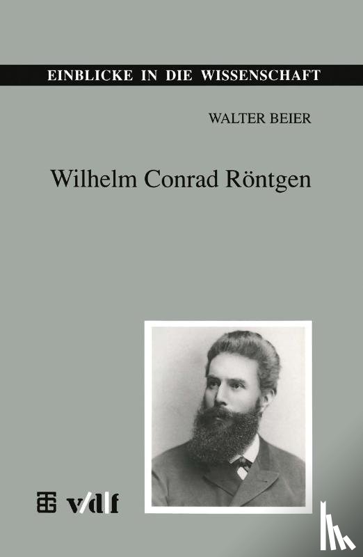 Beier, Walter - Wilhelm Conrad Röntgen