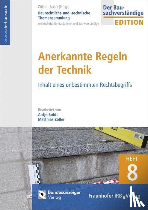 Boldt, Antje, Zöller, Matthias - Baurechtliche und -technische Themensammlung. Heft 8: Anerkannte Regeln der Technik